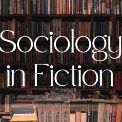 Sociology in Fiction - text against an image of books and bookshelves